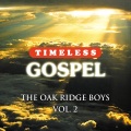 Timeless Gospel: Oak Ridge Boys Vol 2