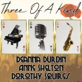 Three of a Kind: Deanna Durbin, Anne Shelton, Dorothy Squires