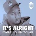 MIKESCHAIR - It's Alright