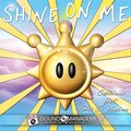 Shine on Me