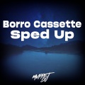 Borro Cassette (sped up)(Remix)