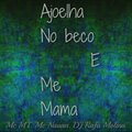 Mc Nauan、MC MT、DJ RAFA MOLINA - Ajoelha No Beco e Me Mama (Explicit)