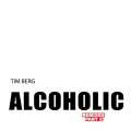 Tim Berg - Alcoholic