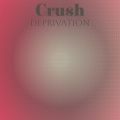 Maje Himan - Crush Deprivation
