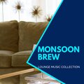Monsoon Brew - Lounge Music Collection