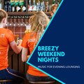 Breezy Weekend Nights - Music For Evening Lounging
