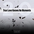 True Love Knows No Moments District XXIII