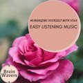 Humanizing Yourself With Yoga - Easy Listening Music