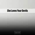 She Loves Your Devils District XXIII