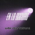 Triple S、GVBX、Hood production - En Lo Oscuro