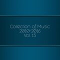 Collection Of Music 2010-2016, Vol. 15