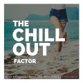 The Chillout Factor (Calm and amp; Pleasant Music For Happiness and amp; Restfulness)