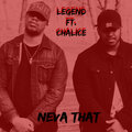 Chalice、Legend - Neva That (feat. Chalice)