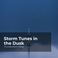 Storm Tunes in the Dusk