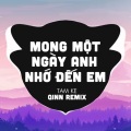 Qinn Media、TamKe - Mong Một Ngày Anh Nhớ Đến Em Qinn Remix