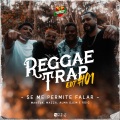 Reggaetrap Edt #01: Se Me Permite Falar