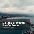 Distant Breeze in the Coolness