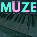 The Jazz Muze (Smooth Jazz, Jazz Piano Music, Jazz Soundtrack, Jazz Music)