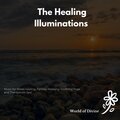 The Healing Illuminations (Music For Stress Healing, Fantasy Relaxing, Soothing Yoga And Therapeutic Spa)