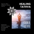 Healing Tathva (Music For Mind Relaxation, Anxiety Control, Depression Control, Treating The Insomniac And Brain Healing)