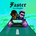 FASTER (FT. LucyPIE鹿希派)