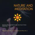Nature And Meditation (Peaceful Music For Restfulness, Easy Sleep, Stress Reduction) (Ambient Music, Relaxing Music, Healing Music, Vol. 2)