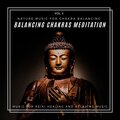 Balancing Chakras Meditation - Nature Music For Chakra Balancing, Music For Reiki Healing And Relaxing Music, Vol. 5
