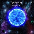 Project X. - Restart