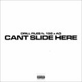 Drill Files、AbzSav、T Scam、Bugzy - Cant Slide Here (feat. Madmax AbzSav T Scam & Bugzy)(Explicit)