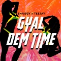 Gyal Dem Time (feat. Teejay)(Explicit)