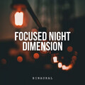 Binaural: Focused Night Dimension