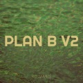 Plan B V2