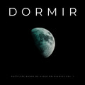 Dormir: Pacíficas Nanas De Piano Relajantes Vol. 1