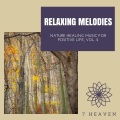 Relaxing Melodies - Nature Healing Music For Positive Life, Vol. 2