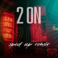 Xanemusic - 2 On (sped up)(Remix)
