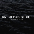 Give Me Promiscuous (TikTok Edit)(Remix)