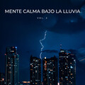Mente Calma Bajo La Lluvia Vol. 2