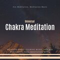 Universal Chakra Meditation (Zen Meditation, Meditation Music, Relaxing Music, Calming Music, New Age Meditation, Yoga Meditation Music)