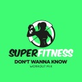 Don't Wanna Know (Workout Mix 132 bpm)