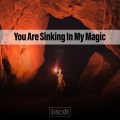 You Are Sinking In My Magic District XXIII