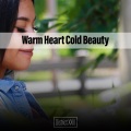 Warm Heart Cold Beauty District XXIII
