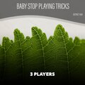 Baby Stop Playing Tricks District XXIII
