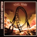 Roller Coaster Ride (feat. Manel Navarro Maria Celin & Yovel)(Yovel Remix)