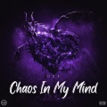 Chaos In My Mind (Explicit)