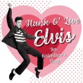 Hunk O' Love: Elvis For Valentine's Day