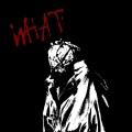 WHAT! (feat. Gazzzy)(Explicit)