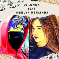 DJ Lunox、Merlyn Merlinda - Shadow Evolution