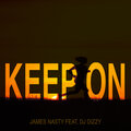 James Nasty、DJ Dizzy - Keep On (feat. Dj Dizzy)