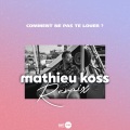 Comment ne pas te louer ? (Mathieu Koss Remix)