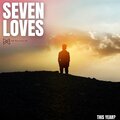 Seven Loves - Yesterday Again